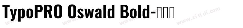 TypoPRO Oswald Bold字体转换